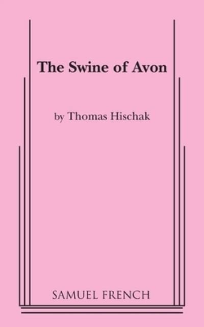 Cover for Thomas Hischak · The Swine of Avon (Paperback Book) (2023)
