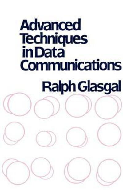 Cover for Ralph Glasgal · Advanced Techniques in Data Communicatio (Gebundenes Buch) (1977)
