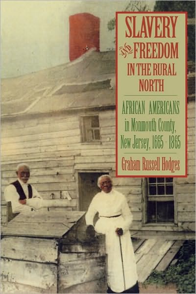 Cover for Graham Russell Hodges · Slavery and Freedom in the Rural North: African Americans in Monmouth County, New Jersey, 1665-1865 (Paperback Book) (1997)