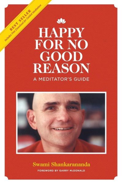 Happy for No Good Reason - Swami Shankarananda - Books - Shaktipat Press - 9780975099513 - May 13, 2014