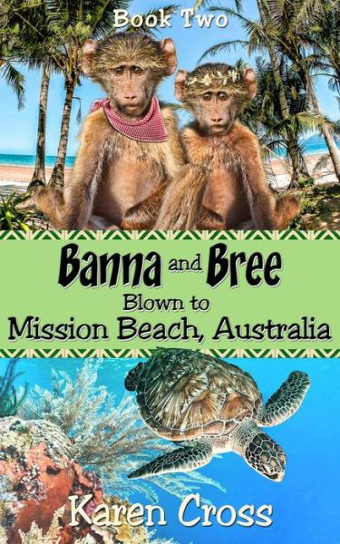 Cover for Mrs Karen Cross · Banna and Bree Blown to Mission Beach, Australia (Volume 2) (Paperback Book) (2014)