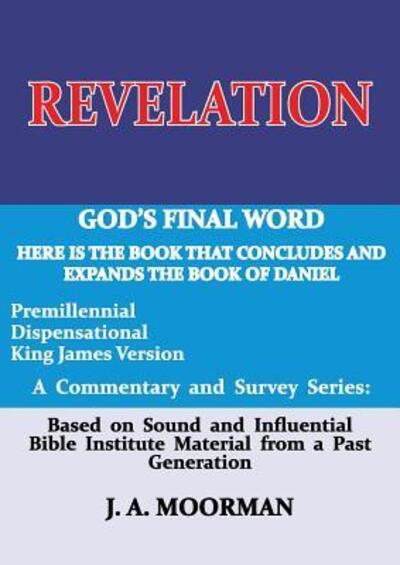 Revelation - Jack A. Moorman - Books - The Old Paths Publications, Inc. - 9780999354513 - January 9, 2018