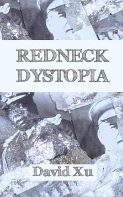 Cover for Xu David Xu · Redneck Dystopia (Taschenbuch) (2020)