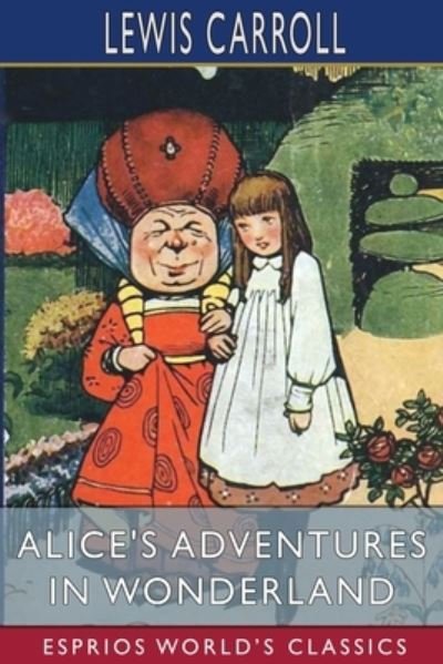Cover for Lewis Carroll · Alice's Adventures in Wonderland (Esprios Classics) (Paperback Book) (2024)