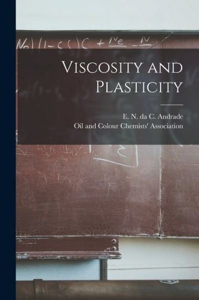 Cover for E N Da C (Edward Neville Da Andrade · Viscosity and Plasticity (Pocketbok) (2021)
