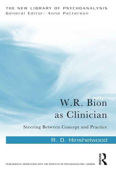 Cover for R. D. Hinshelwood · W.R. Bion as Clinician: Steering Between Concept and Practice - The New Library of Psychoanalysis (Pocketbok) (2022)