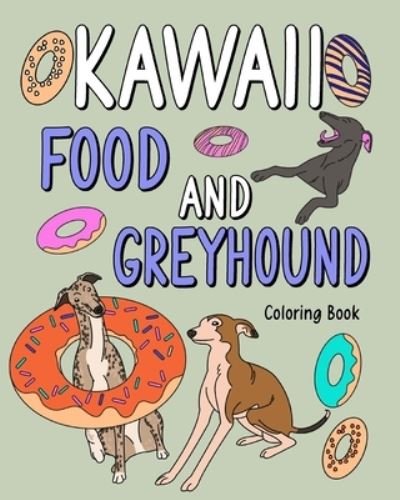Cover for Paperland · Kawaii Food and Greyhound Coloring Book (Taschenbuch) (2024)