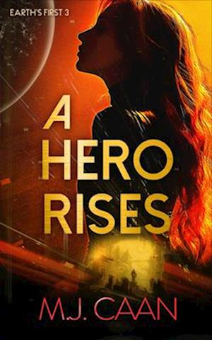 A Hero Rises - Earth's First - M J Caan - Books - Vinci Books - 9781036704513 - October 23, 2025
