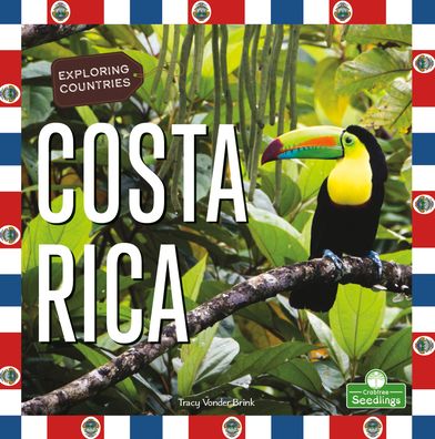 Costa Rica - Tracy Vonder Brink - Kirjat - Crabtree Publishing Co,Canada - 9781039646513 - keskiviikko 1. helmikuuta 2023