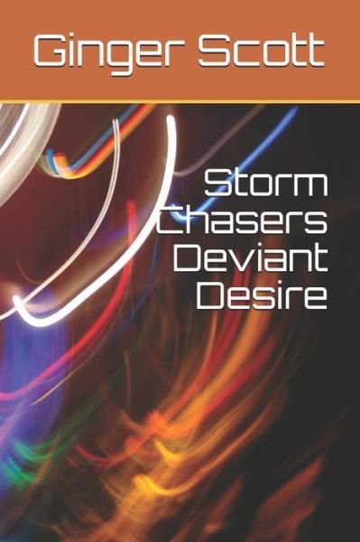 Cover for Ginger Scott · Storm Chasers Deviant Desire (Paperback Book) (2019)