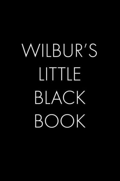 Cover for Wingman Publishing · Wilbur's Little Black Book : The Perfect Dating Companion for a Handsome Man Named Wilbur. A secret place for names, phone numbers, and addresses. (Paperback Book) (2019)