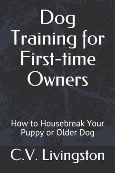 Cover for C V Livingston · Dog Training for First-time Owners (Paperback Book) (2019)