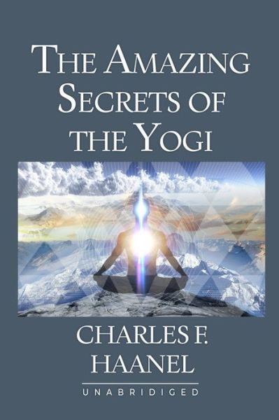 Cover for Charles F Haanel · The Amazing Secrets of the Yogi (Paperback Book) (2019)