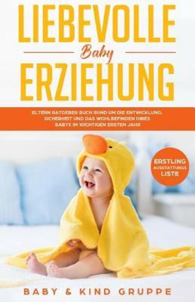 Cover for Baby Und Kind Gruppe · Liebevolle Baby Erziehung (Paperback Book) (2019)