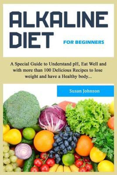 Cover for Susan Johnson · AlkÐ°linÐµ Diet for Beginners (Taschenbuch) (2019)