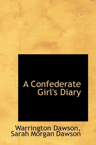 Cover for Sarah Morgan Dawson · A Confederate Girl's Diary (Hardcover Book) (2009)