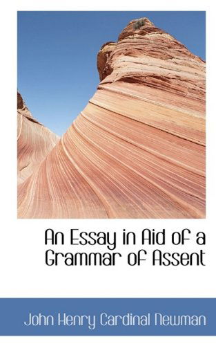 Cover for Cardinal John Henry Newman · An Essay in Aid of a Grammar of Assent (Paperback Book) (2009)