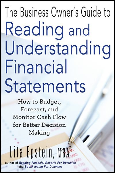 Cover for Epstein, Lita (University of Phoenix) · The Business Owner's Guide to Reading and Understanding Financial Statements: How to Budget, Forecast, and Monitor Cash Flow for Better Decision Making (Pocketbok) (2012)