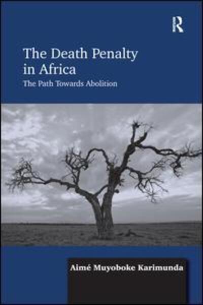 Cover for Aime Muyoboke Karimunda · The Death Penalty in Africa: The Path Towards Abolition (Paperback Book) (2016)