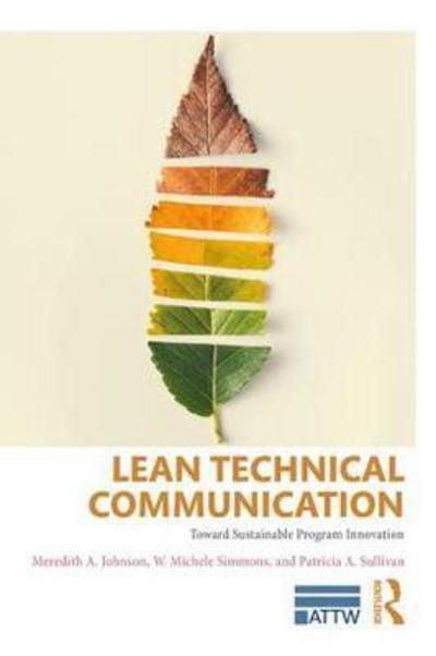 Cover for Meredith A. Johnson · Lean Technical Communication: Toward Sustainable Program Innovation - ATTW Series in Technical and Professional Communication (Hardcover Book) (2017)