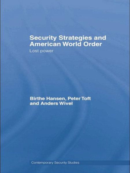 Cover for Birthe Hansen · Security Strategies and American World Order: Lost Power - Contemporary Security Studies (Paperback Bog) (2015)