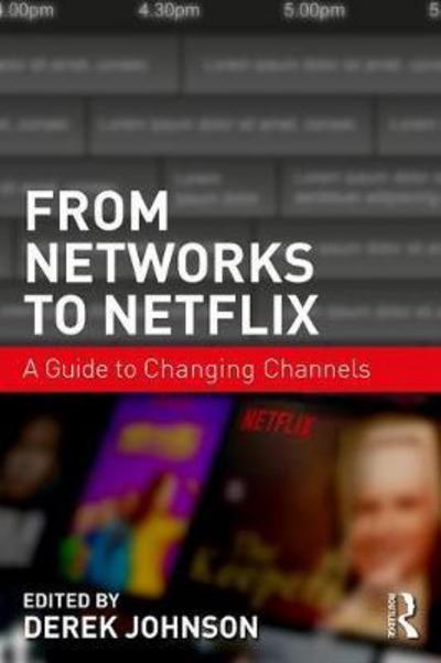 Cover for Derek Johnson · From Networks to Netflix: A Guide to Changing Channels (Paperback Book) (2018)