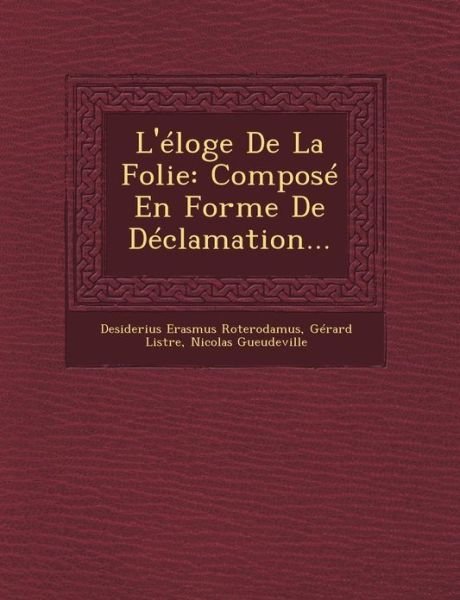 Cover for Desiderius Erasmus Roterodamus · L'eloge De La Folie: Compose en Forme De Declamation... (Paperback Bog) (2012)