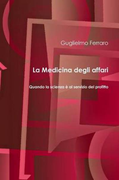 Cover for Guglielmo Ferraro · La Medicina Degli Affari (Paperback Book) [Italian edition] (2014)