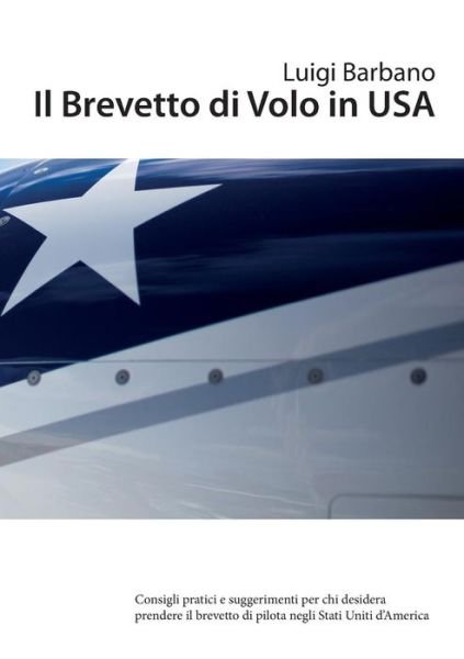 Cover for Luigi Barbano · Il Brevetto Di Volo in USA (Pocketbok) (2013)