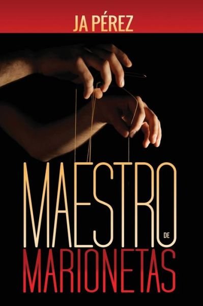 Cover for Ja Perez · Maestro De Marionetas (Taschenbuch) [Spanish edition] (2014)