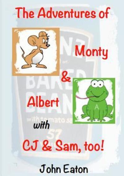 The Adventures of Monty and Albert - John Eaton - Books - lulu.com - 9781326014513 - September 4, 2014