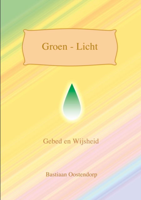 Cover for Bastiaan Oostendorp · Groen Licht (Paperback Bog) (2015)