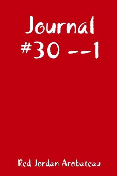 Cover for Red Jordan Arobateau · Journal #30 --1 (Taschenbuch) (2015)