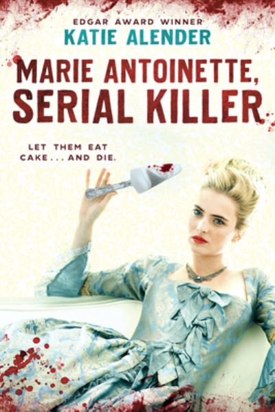 Cover for Katie Alender · Marie Antoinette, Serial Killer (Paperback Book) (2022)