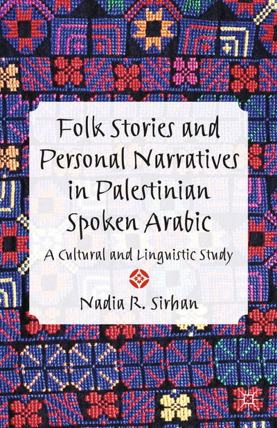 Cover for N. Sirhan · Folk Stories and Personal Narratives in Palestinian Spoken Arabic: A Cultural and Linguistic Study (Taschenbuch) [1st ed. 2014 edition] (2014)