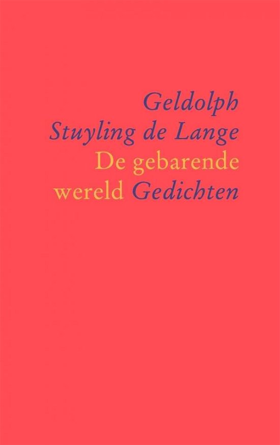 Cover for Geldolph Stuyling De Lange · De Gebarende Wereld (Innbunden bok) [Casebound edition] (2017)