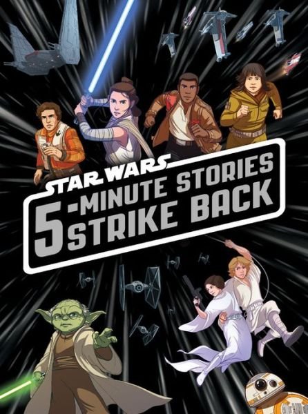 Cover for Lucasfilm Press · 5-Minute Star Wars Stories Strike Back (Hardcover Book) (2017)