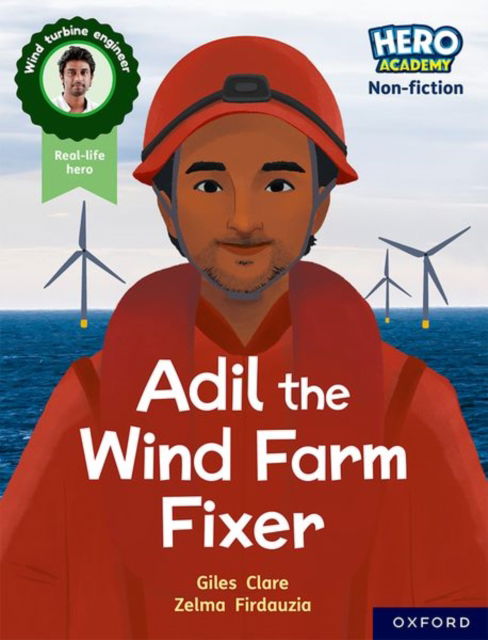 Cover for Giles Clare · Hero Academy Non-fiction: Oxford Reading Level 7, Book Band Turquoise: Adil the Wind Farm Fixer - Hero Academy Non-fiction (Paperback Book) (2022)