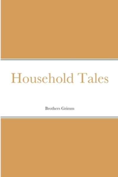 Cover for Brothers Grimm · Household Tales (Bog) (2022)