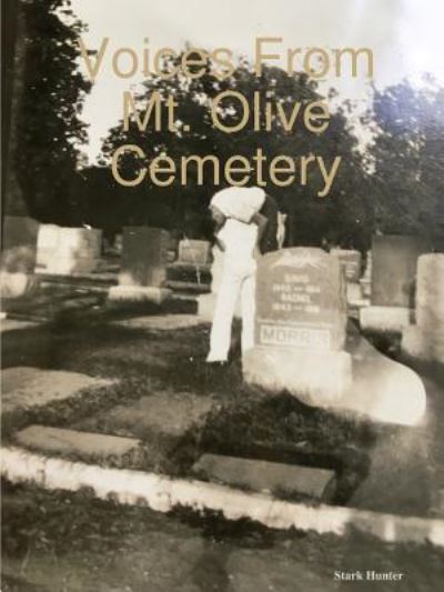 Cover for Stark Hunter · Voices From Mt. Olive Cemetery (Paperback Book) (2018)