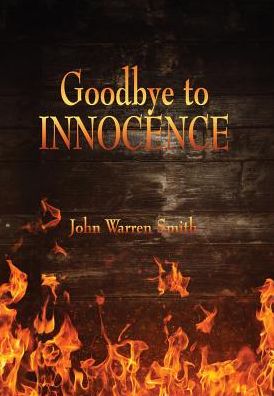 Cover for John Warren Smith · Goodbye to Innocence (Hardcover Book) (2024)