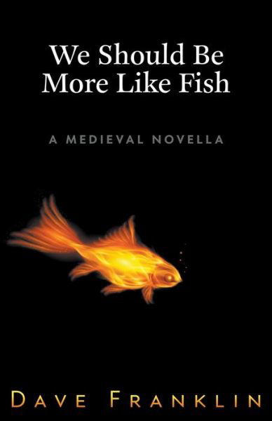 Cover for Dave Franklin · We Should Be More Like Fish (Paperback Book) (2020)