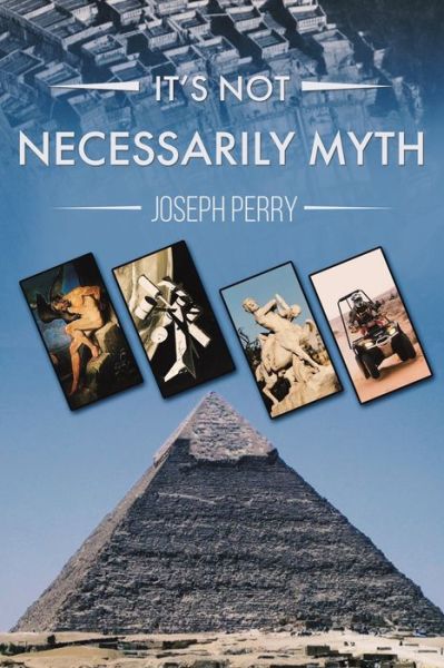 Cover for Joseph Perry · It's Not Necessarily Myth (Paperback Book) (2022)