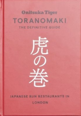 Toranomaki The Definitive Guide - Japanese Run Restaurants in London (Hardcover Book) (2024)