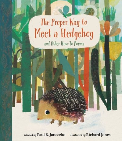 Cover for Paul B. Janeczko · The Proper Way to Meet a Hedgehog and Other How-To Poems (Hardcover bog) (2019)