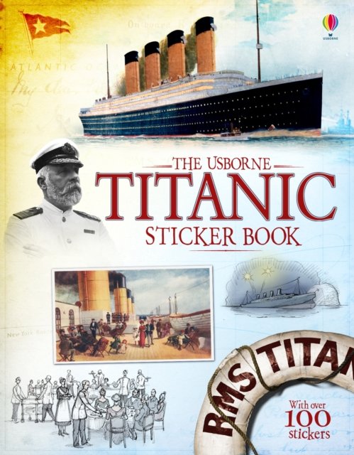 Titanic Sticker Book - Emily Bone - Books - Usborne Publishing Ltd - 9781409539513 - February 1, 2012