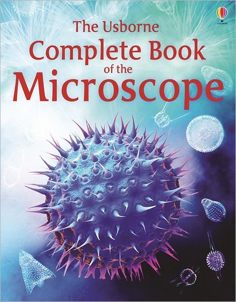 Complete Book of the Microscope - Kirsteen Robson - Books - Usborne Publishing Ltd - 9781409555513 - August 1, 2012