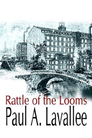 Cover for Paul Lavallee · Rattle of the Looms (Paperback Book) (2003)