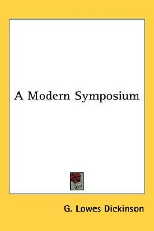 Cover for Goldsworthy Lowes Dickinson · A Modern Symposium (Paperback Book) (2005)
