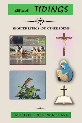 Cover for Michael Clark · Mixed Tidings: Shorter Lyrics and Other Poems (Pocketbok) (2005)